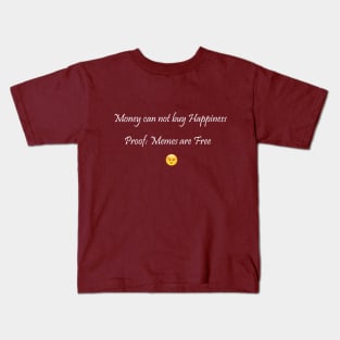 Money can not buy Happiness Kids T-Shirt